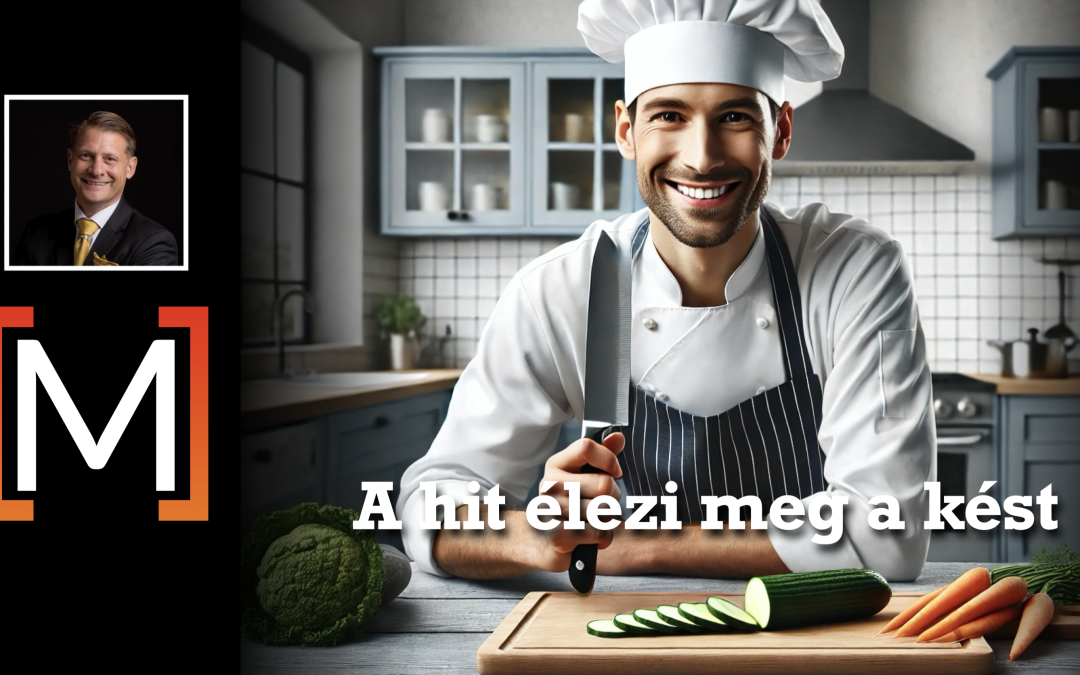 A hit élezi meg a kést