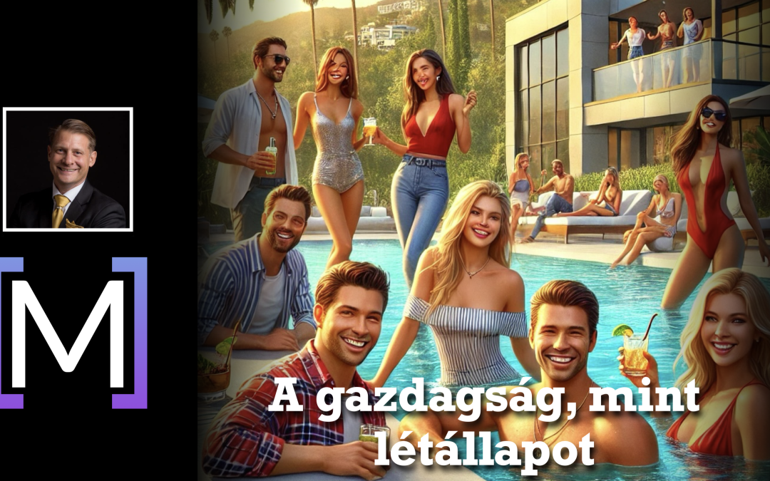A gazdagság, mint létállapot