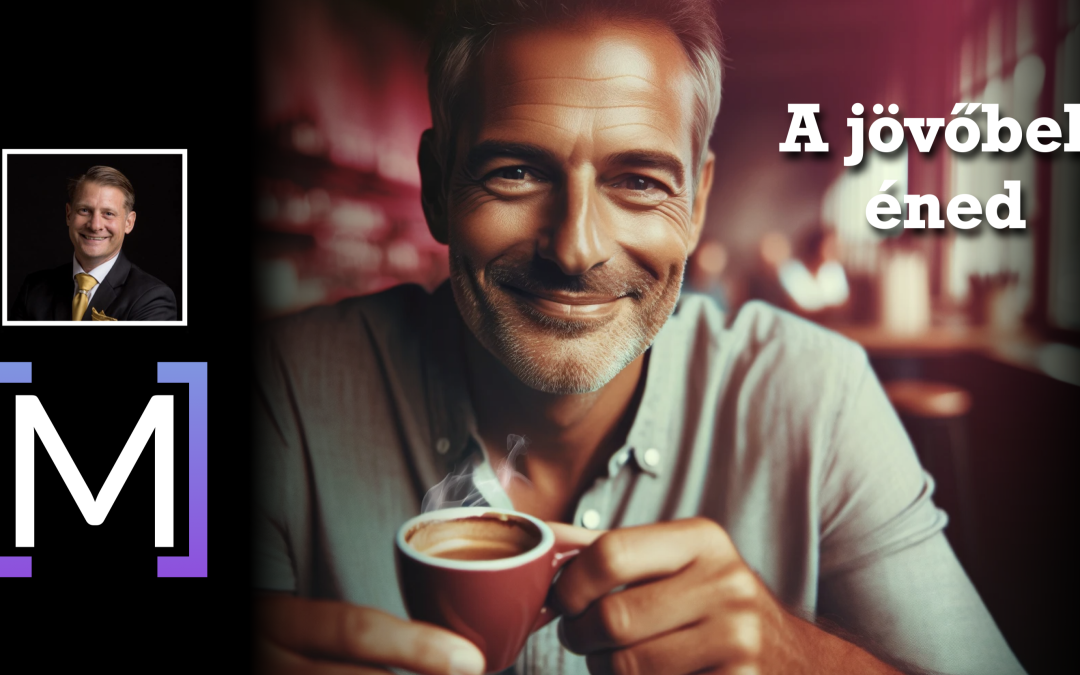 A jövőbeli önmagad