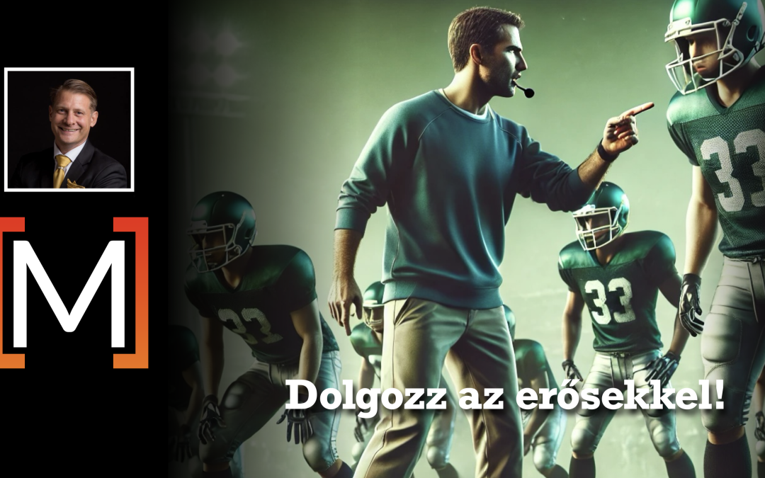 Dolgozz az erősekkel!